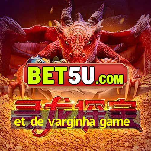 et de varginha game